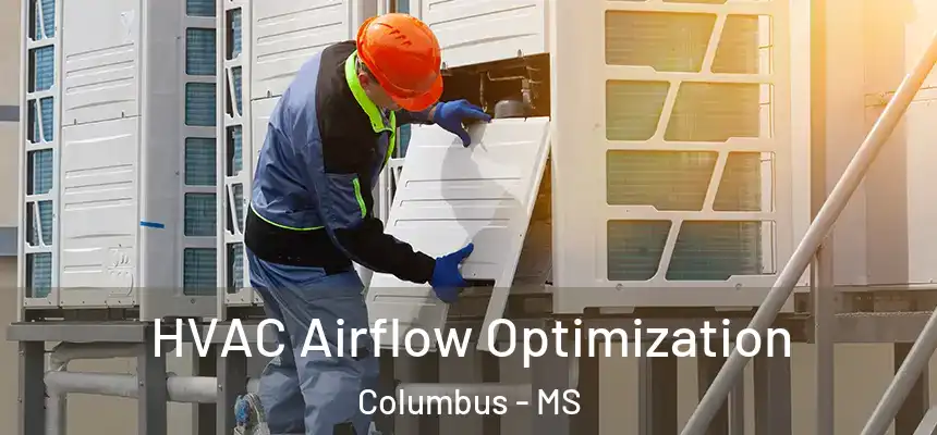 HVAC Airflow Optimization Columbus - MS