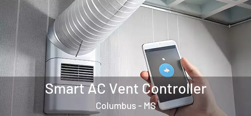 Smart AC Vent Controller Columbus - MS